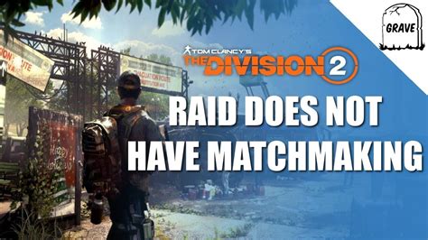 will division 2 raids have matchmaking